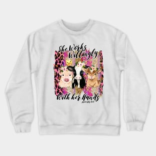 She Works Willingly With Her Hands Farmer Thanksgiving Gift Crewneck Sweatshirt